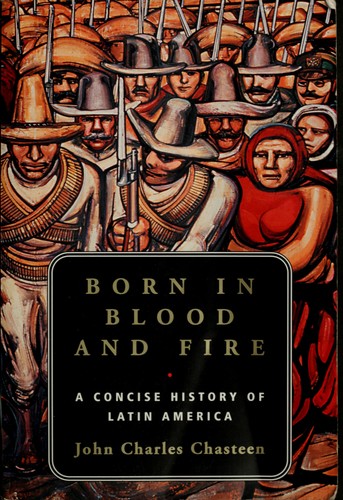 John Charles Chasteen: Born in blood and fire (2000, Norton)