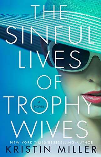 Kristin Miller: The Sinful Lives of Trophy Wives (Paperback, Ballantine Books)
