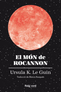 Ursula K. Le Guin, Blanca Busquets: El món de Rocannon (Paperback, Català language, 2023, Raig Verd)