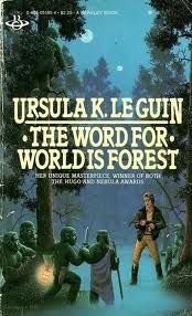 Ursula K. Le Guin: The word for world is forest (1976, Berkley Pub. Corp.)
