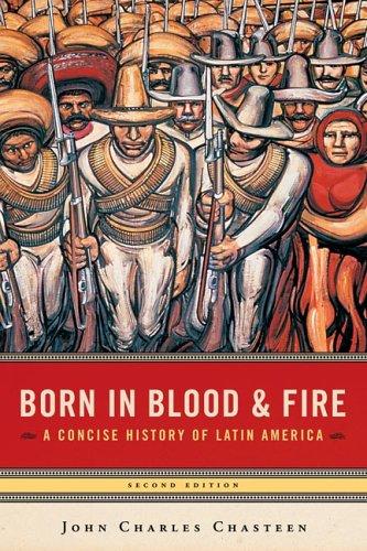 John Charles Chasteen: Born in blood and fire (2005, W.W. Norton & Co.)