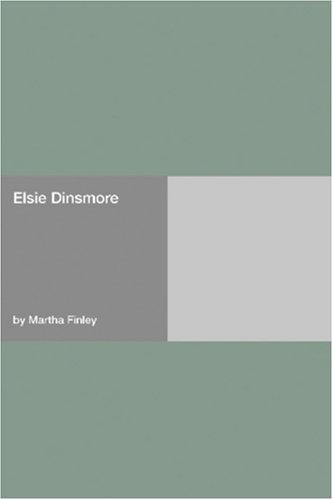 Martha Finley: Elsie Dinsmore (Paperback, 2006, Hard Press)