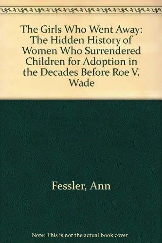 Ann Fessler: The Girls Who Went Away (2008)