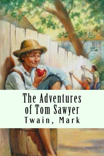 Mark Twain: The Adventures of Tom Sawyer (Paperback, 2017, CreateSpace Independent Publishing Platform, Createspace Independent Publishing Platform)