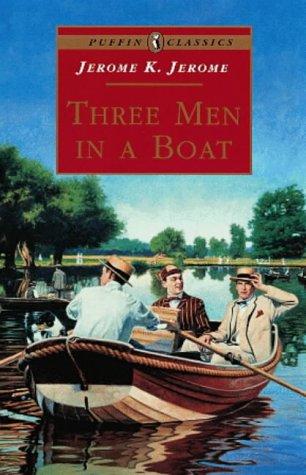 Jerome Jerome: Three Men in a Boat (Puffin Classics) (Paperback, 1999, Puffin Books)