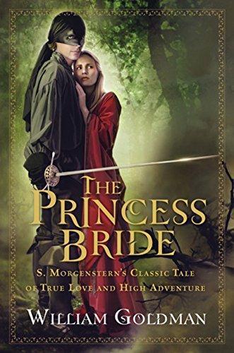 William Goldman: The Princess Bride: S. Morgenstern's Classic Tale of True Love and High Adventure (2007, Harcourt)