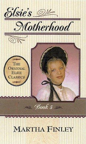 Martha Finley: Elsie's motherhood (2000, Cumberland House Pub.)