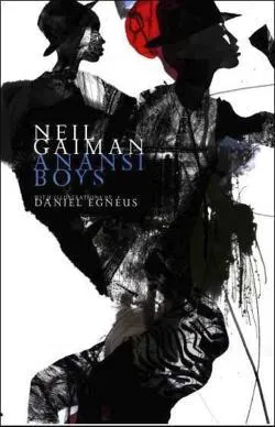 Neil Gaiman: Anansi Boys. Illustrated Edition (2016)