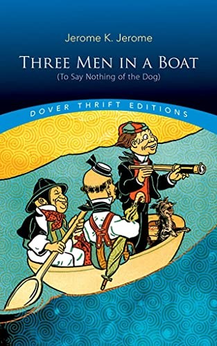 Jerome Jerome: Three Men in a Boat : (To Say Nothing of the Dog) (2018, Dover Publications, Incorporated)