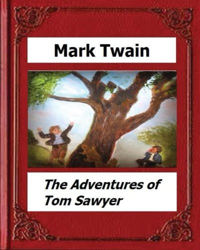 Mark Twain: The Adventures of Tom Sawyer  by (Paperback, 2016, Createspace Independent Publishing Platform, CreateSpace Independent Publishing Platform)