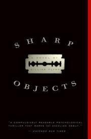 Gillian Flynn: Sharp Objects (2007)