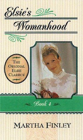 Martha Finley: Elsie's womanhood (2000, Cumberland House Pub.)