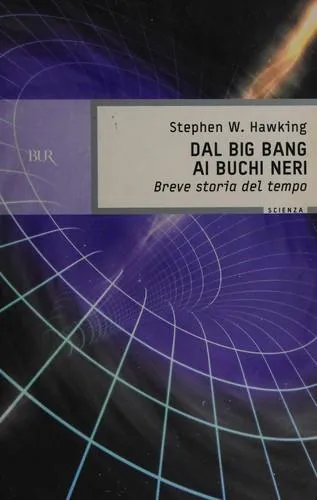 Stephen Hawking: Dal Big Bang ai buchi neri (Italian language, 2000, Rizzoli Libri)