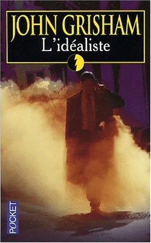 John Grisham: L'idéaliste (French language, 2001, Presses Pocket)