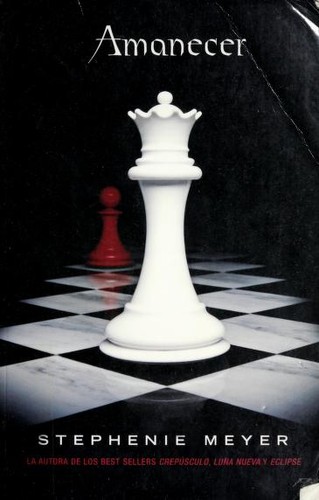 Stephenie Meyer: Amanecer (Crepúsculo, #4) (Spanish language, 2008)