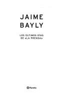 Jaime Bayly: Los ultimos dias de la prensa (Hardcover, Spanish language, Planeta)