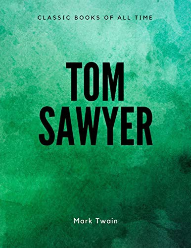 Mark Twain: Tom Sawyer (Paperback, 2017, Createspace Independent Publishing Platform, CreateSpace Independent Publishing Platform)
