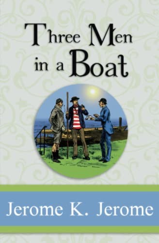 Jerome Jerome, A. Frederics: Three Men in a Boat - Complete with All the Illustrations from the Original 1889 Edition (Illustrated) (Reader's Library Classics) (2022, Reader's Library Classics)