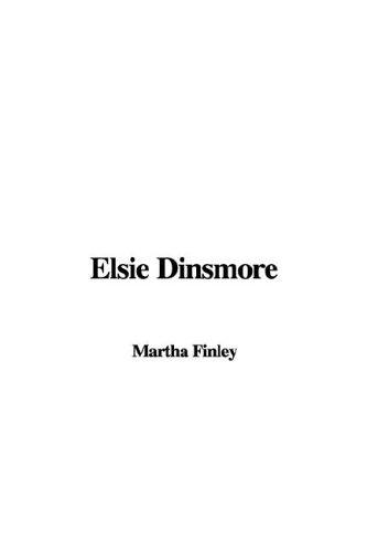 Martha Finley: Elsie Dinsmore (Hardcover, 2003, IndyPublish.com)