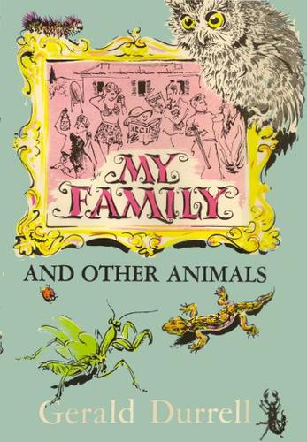 Gerald Durrell: My family and other animals. (1956, Hart-Davis)