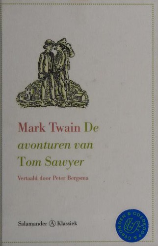 Mark Twain, Samuel Langhorne Clemens: De avonturen van Tom Sawyer (Dutch language, 2007, Polak & Van Gennep)
