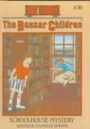 Gertrude Chandler Warner: Schoolhouse Mystery (Boxcar Children) (Hardcover, 1999, Tandem Library)