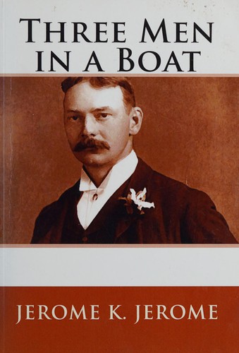Jerome Jerome: Three men in a boat (to say nothing of the dog) (2015, [publisher not identified])