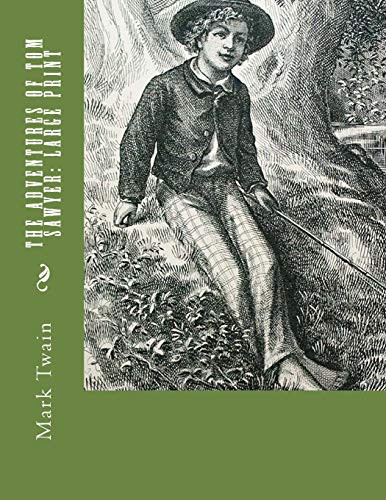 Mark Twain: The Adventures of Tom Sawyer (Paperback, 2018, Createspace Independent Publishing Platform, CreateSpace Independent Publishing Platform)