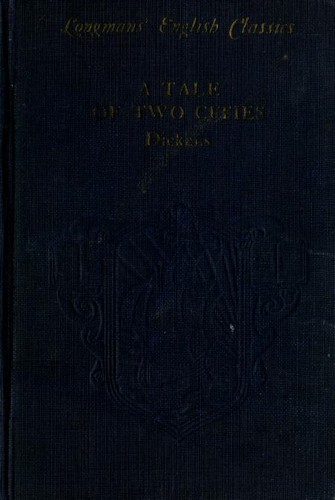 Charles Dickens, James Gibson, Charles Dickens (duplicate): A Tale of Two Cities (Hardcover, 1928, Longmans, Green & Co.)