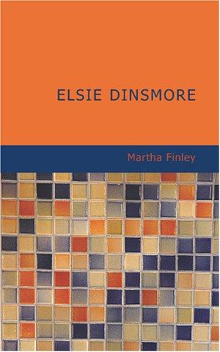 Martha Finley: Elsie Dinsmore (Paperback, 2007, BiblioBazaar)