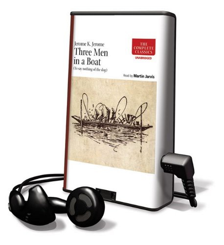 Jerome Jerome, Martin Jarvis: Three Men in a Boat (EBook, 2009, Naxos Audiobooks Ltd)