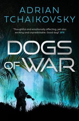 Adrian Tchaikovsky (duplicate): Dogs of War (2021, Head of Zeus)