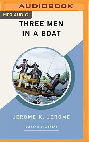 Jerome Jerome, Simon Mattacks: Three Men in a Boat (AudiobookFormat, 2019, Brilliance Audio)