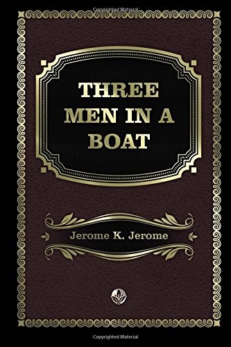 Jerome Jerome: Three Men in a Boat (Paperback, 2017, CreateSpace Independent Publishing Platform)