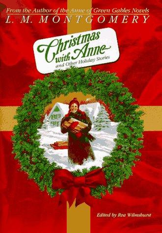 Lucy Maud Montgomery: Christmas with Anne (1996, Delacorte Press)
