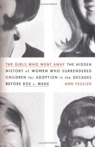 Ann Fessler: The girls who went away (2006)