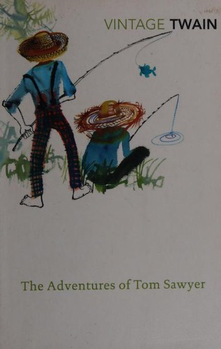 Mark Twain, Samuel Langhorne Clemens: The Adventures of Tom Sawyer (2010, Vintage Books)