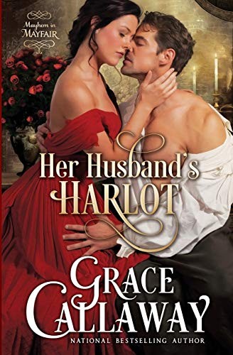 Grace Callaway: Her Husband's Harlot (Paperback, 2016, Grace Callaway)