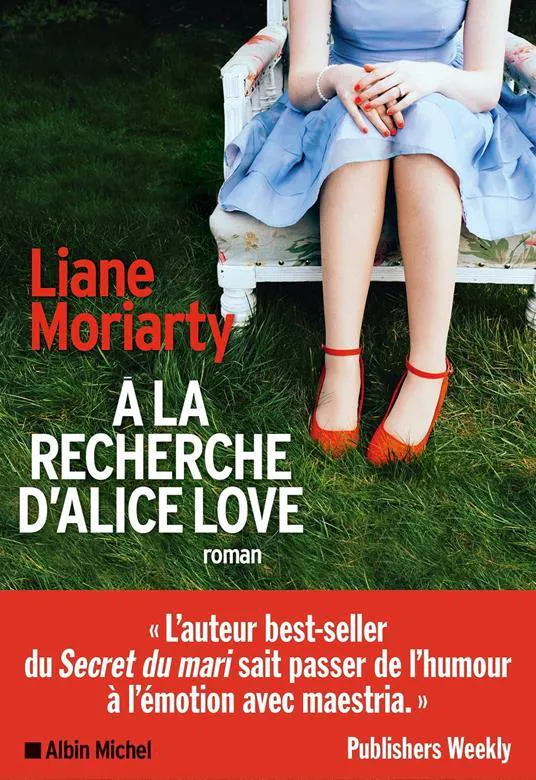 Liane Moriarty: A la recherche d'Alice Love (French language, 2019)