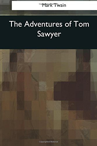 Mark Twain: The Adventures of Tom Sawyer (Paperback, 2017, CreateSpace Independent Publishing Platform, Createspace Independent Publishing Platform)