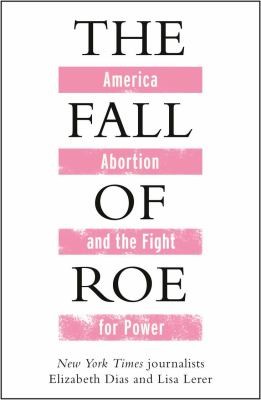 Lisa Lerer, Elizabeth Dias: Fall of Roe (2024, Manilla)