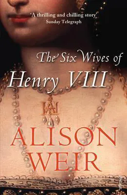 Alison Weir: The Six Wives of Henry VIII (2008)