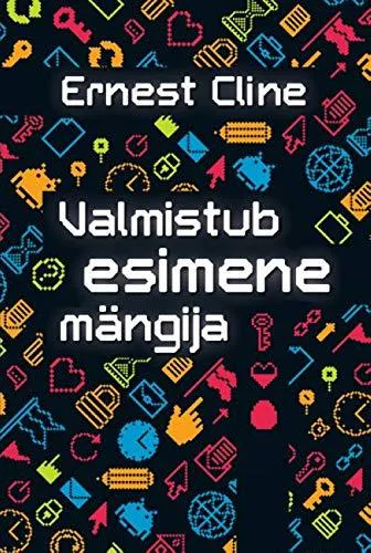 Ernest Cline: Valmistub esimene mängija (Estonian language, 2017, Tänapäev)