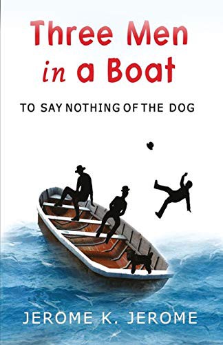 Jerome Jerome: Three Men In A Boat (Paperback, 2020, Tingle Books)