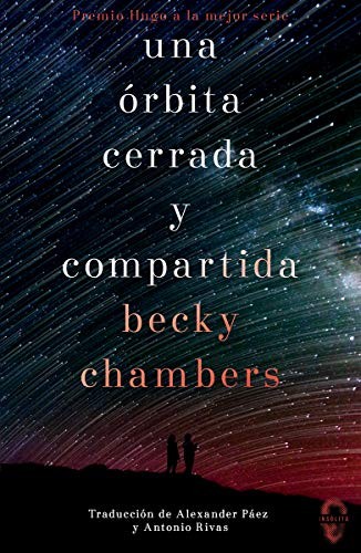 Alexander Páez García, Becky Chambers, Antonio Rivas Gonzalvo: Una órbita cerrada y compartida (Paperback, Spanish language, Insólita Editorial)