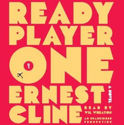 Ernest Cline: Ready Player One (2011)