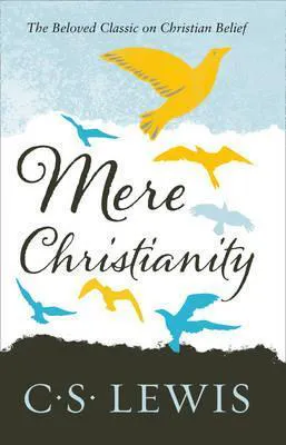 C. S. Lewis: Mere Christianity (2012, HarperCollins)