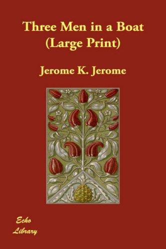 Jerome Jerome: Three Men in a Boat (Paperback, 2006, Paperbackshop.Co.UK Ltd - Echo Library)