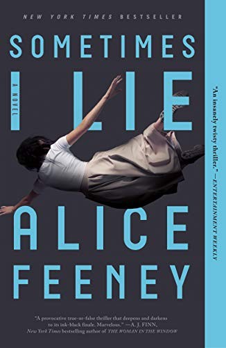Alice Feeny: Sometimes I Lie (Paperback, 2018, Flatiron Books)