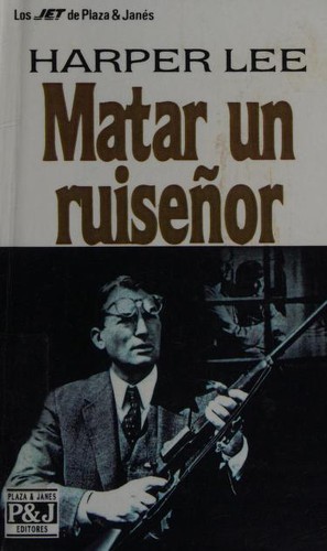 Harper Lee, Harper Lee: Matar un ruiseñor (Spanish language, 1995, Plaza & Janes)